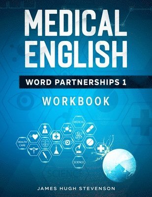 Medical English Word Partnerships 1: Workbook 1