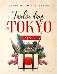 bokomslag Twelve days in Tokyo: Q & A