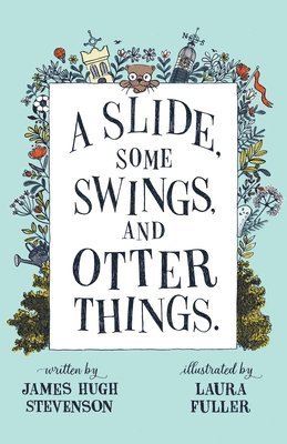 Slide, some Swings, and Otter Things.
