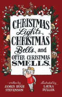 bokomslag Christmas Lights, Christmas Bells, and Otter Christmas Smells.
