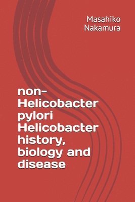 bokomslag non-Helicobacter pylori Helicobacter history, biology and disease