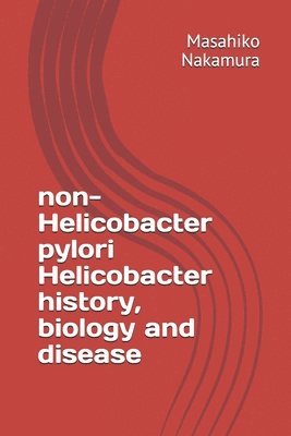 bokomslag non-Helicobacter pylori Helicobacter history, biology and disease
