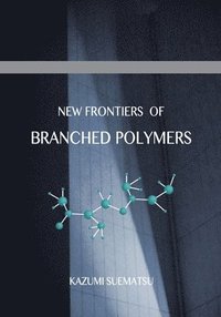 bokomslag New Frontiers of Branched Polymers