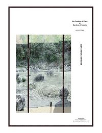 bokomslag Creation of Place or Gardens of Sesshu ????????????????