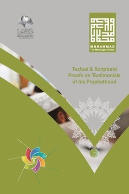 bokomslag Muhammad The Messenger of Allah - Textual & Scriptural Proofs on Testimonials of His Prophethood