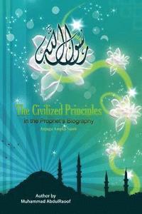 bokomslag The Civilized Principles in Th Prophet's Biography