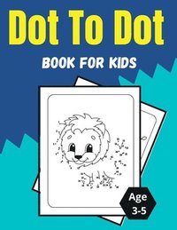 bokomslag Dot To Dot Book For Kids Age 3-5