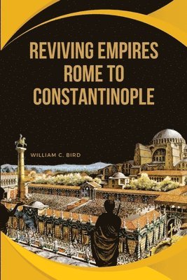 William C Bird, William C. Bird - Reviving Empires, Häftad