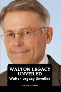 bokomslag Walton Legacy Unveiled