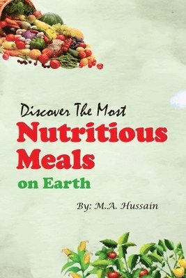 Discover the Most Nutritious Meals on Earth 1