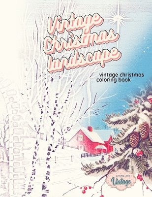 Living Art Vintage - VINTAGE CHRISTMAS LANDSCAPE vintage Christmas coloring book, Häftad