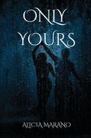 Alicia Marano - Only Yours, Häftad