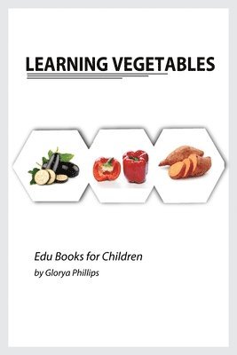 Glorya Phillips - Learning Vegetables, Häftad