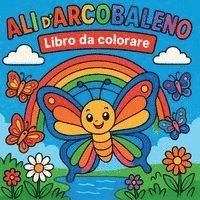 bokomslag Ali d'Arcobaleno - Libro da colorare