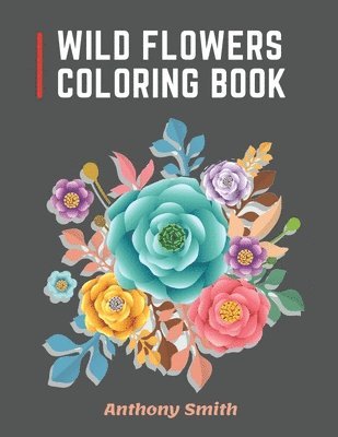 Wild Flowers Coloring Book 1