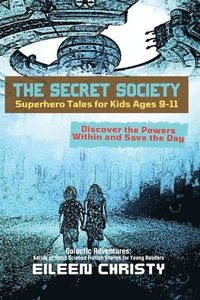 bokomslag The Secret Society-Superhero Tales for Kids Ages 9-11