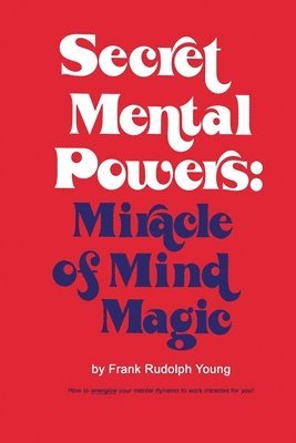 Frank Rudolph Young - Secret Mental Powers, Häftad