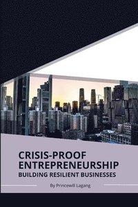 bokomslag Crisis-Proof Entrepreneurship
