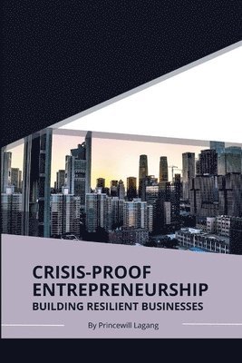 Crisis-Proof Entrepreneurship 1