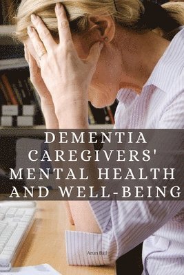 bokomslag Dementia Caregivers' Mental Health and Well-being