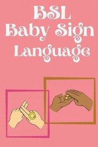 bokomslag BSL Baby Sign Language.Educational book, contains everyday signs.