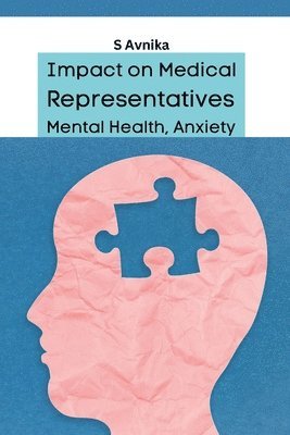 bokomslag Impact on Medical Representatives Mental Health, Anxiety