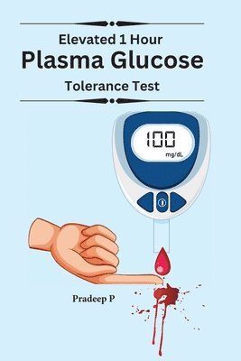 Elevated 1 Hour Plasma Glucose 1