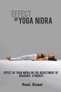 bokomslag Effect of Yoga Nidra on the Adjustment of Graduate Students