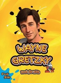bokomslag Wayne Gretzky Book for Kids: The biography of the greatest Ice Hockey player of all time for kids, colored pages, Illustrations and activities.