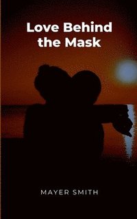 bokomslag Love Behind the Mask