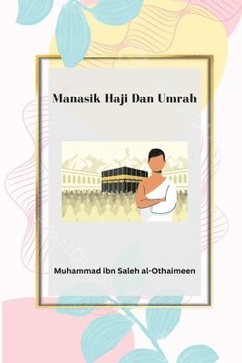 Manasik Haji Dan Umrah & Beberapa Kesalahan Yang Dilakukan Sebagian Jamaah 1