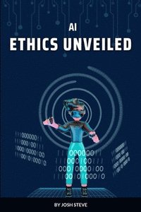 bokomslag AI Ethics Unveiled