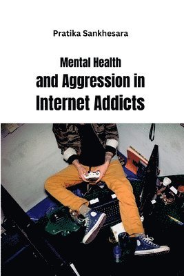 bokomslag Mental Health and Aggression in Internet Addicts