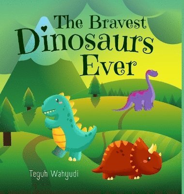 Teguh Wahyudi - Bravest Dinosaurs Ever, Inbunden