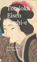 Cristina Berna, Eric Thomsen - Tomioka Eisen Kuchi-e, Inbunden