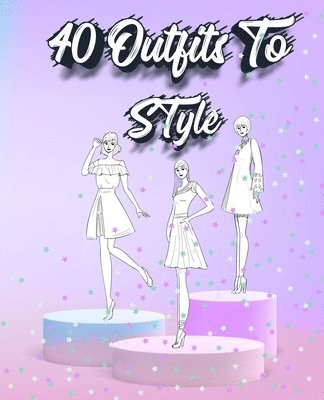 40 Outfits To Style 1