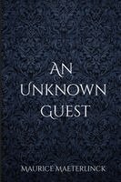 Maurice Maeterlinck - Unknown Guest, Häftad
