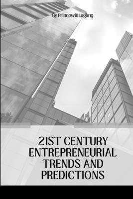 bokomslag 21st Century Entrepreneurial Trends and Predictions