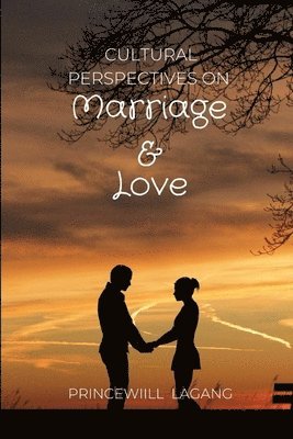 Princewill Lagang, PRINCEWILL LAGANG - Cultural Perspectives on Marriage and Love, Häftad