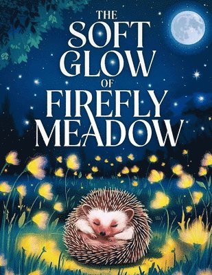 The Soft Glow of Firefly Meadow 1