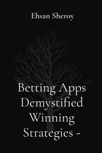 bokomslag Betting Apps Demystified Winning Strategies