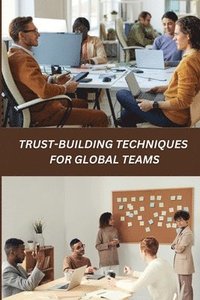 bokomslag Trust-Building Techniques for Global Teams
