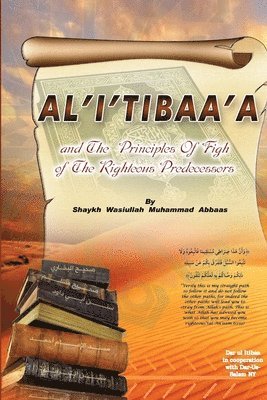 bokomslag Al'i'tibaa'a - And the Principles of Fiqh of the Righteous Predecessors