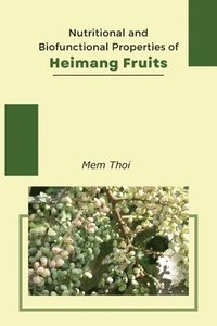 bokomslag Nutritional And Biofunctional Properties Of Heimang Fruits