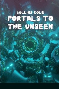 bokomslag Portals to the Unseen