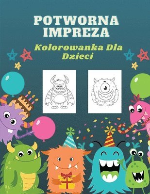 Wojciech Kownacki - Potworna Impreza Kolorowanka Dla Dzieci, Häftad