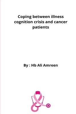 bokomslag Coping Between Illness Cognition Crisis And Cancer Patients