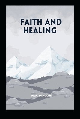 Faith and Healing 1