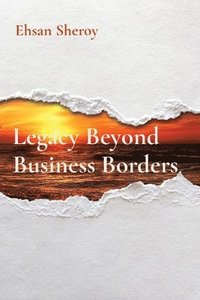 bokomslag Legacy Beyond Business Borders