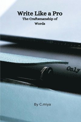 Elio E, ELIO E - Write Like a Pro The Craftsmanship of Words, Häftad